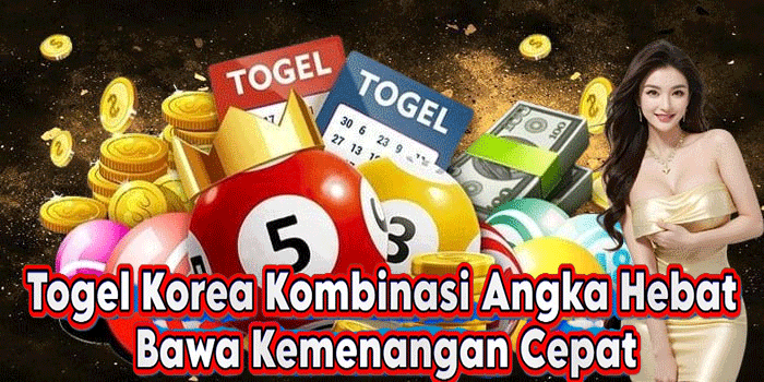 Togel Korea Kombinasi Angka Hebat Bawa Kemenangan Cepat