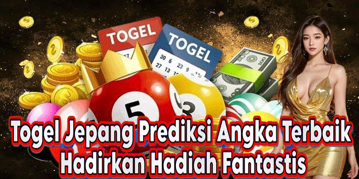 Togel Jepang Prediksi Angka Terbaik Hadirkan Hadiah Fantastis
