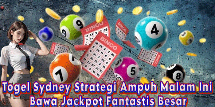 Togel Sydney Strategi Ampuh Malam Ini Bawa Jackpot Fantastis Besar