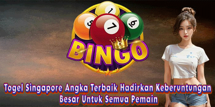 Togel Singapore Angka Terbaik Hadirkan Keberuntungan Besar Untuk Semua Pemain