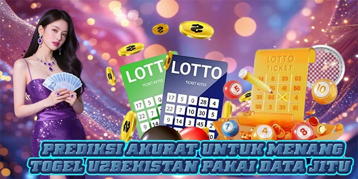 Prediksi Akurat Untuk Menang Togel Uzbekistan Pakai Data Jitu