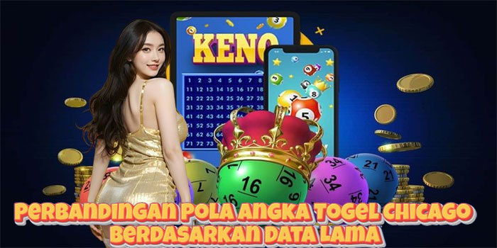 Perbandingan Pola Angka Togel Chicago Berdasarkan Data Lama